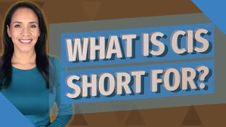 What is CIS short for [upl. by Kurth954]