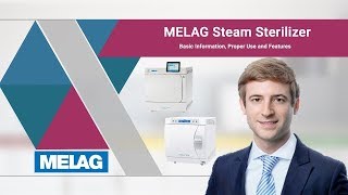 Steam Sterilization amp Autoclave – Basic Information Proper Use and Features  MELAG Webinar [upl. by Tnilk]