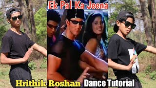 Ek Pal Ka Jeena  Hrithik Roshan Signature Step Tutorial  Footwork Dance  Kaho Naa Pyaar Hai [upl. by Onirefez218]