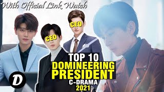 10 DOMINEERING PRESIDENT IN CHINESE DRAMA THAT AIRED IN 2021 [upl. by Edith27]