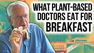 WHAT I EAT FOR BREAKFAST Dr Esselstyn amp Other PlantBased Docs [upl. by Reibaj]