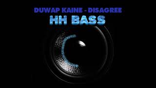 Duwap Kaine  Disagree BASS BOOSTED [upl. by Crosse]