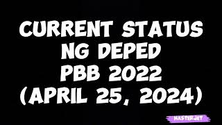 CURRENT STATUS NG DEPED PBB 2022 APRIL 25 2024 [upl. by Isola]