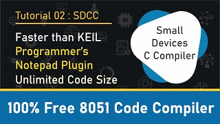 Small Device C Compiler SDCC  8051 Code Compiler with Programmers Notepad  8051 coding Tutorial [upl. by Adeys]