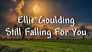 Ellie Goulding  Still Falling For You  Lyrics [upl. by Ayaet183]