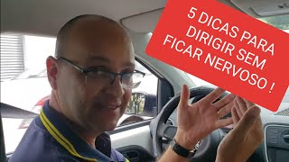 5 DICAS PARA ELIMINAR O NERVOSISMO AO DIRIGIR [upl. by Haisa]