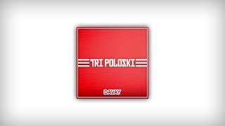 Davay  Tri Poloski Audio [upl. by Aneeram]