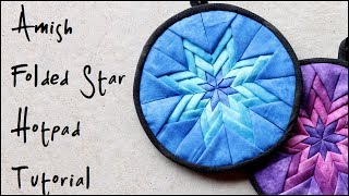 How To Amish Folded Star Quilted Hotpad  Pot Holder Tutorial [upl. by Hairahs158]