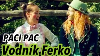 PACI PAC  Vodník Ferko  Pre deti  Nursery rhymes  Kids songs [upl. by Noswal777]