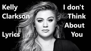 Kelly Clarkson  I Dont Think About You Lyric Video [upl. by Erdah]