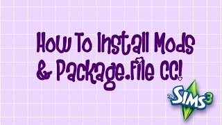 The Sims 3 How to Install Package Files amp Mods  Simplicity [upl. by Adnih]