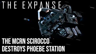 The Expanse  The MCRN Scirocco Destroys Phoebe Station [upl. by Guilbert]