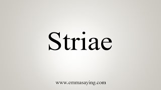 How To Say Striae [upl. by Drareg]