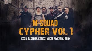 MSquad  Cypher 1 közr Essemm Ketioz Mikee Mykanic Zenk Videóklip [upl. by Oakes]