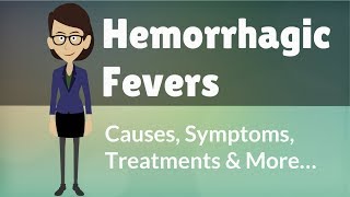 Hemorrhagic Fevers  Causes Symptoms Treatments amp More… [upl. by Hutton]