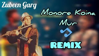 Monore Koina Mur  REMIX  Zubeen Garg  Assamese Song [upl. by Sitruc804]