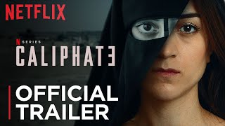 Caliphate  Official Trailer  Netflix [upl. by Rollecnahc392]