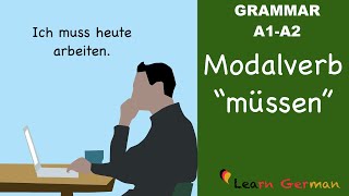 Learn German  German Grammar  müssen  Modal verbs  Modalverben  A1 [upl. by Maclean909]