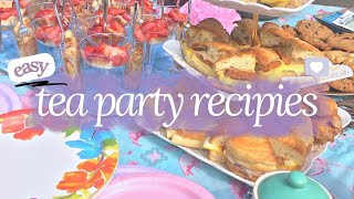 EASY TEA PARTY RECIPE IDEAS  30 minutes or less [upl. by Lanrev]