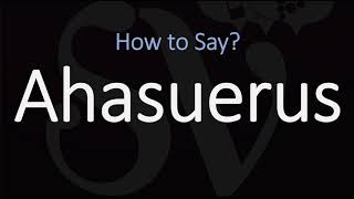 How to Pronounce Ahasuerus CORRECTLY [upl. by Ettennat]