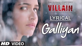 Lyrical Galliyan Full Song with Lyrics  Ek Villain  Ankit Tiwari  Sidharth Malhotra [upl. by Atinaj]