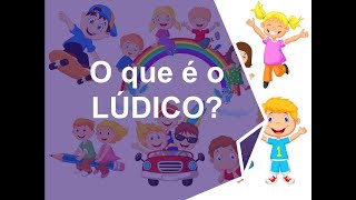 O que é lúdico [upl. by Rudd743]