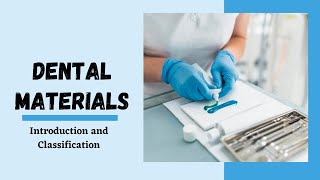 Introduction and Classification of Dental Materials [upl. by Mackie]