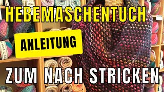 Hebemaschen Tuch stricken  Anleitung [upl. by Lilli569]