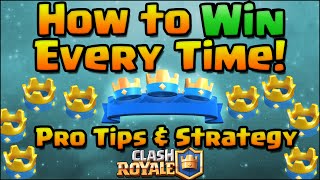 Clash Royale  How To Win Every Time Pro Tips and Strategy  Clash Royale Strategy for Beginners [upl. by Lledyr309]