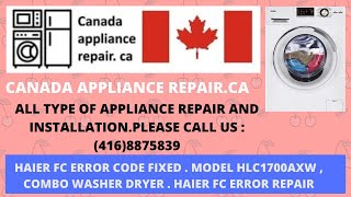 Haier FC error code fixed Model HLC1700AXW Haier combo washer dryerHaier FC error code repair [upl. by Enyawud705]