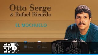 El Mochuelo Otto Serge Y Rafael Ricardo  Audio [upl. by Chaim869]