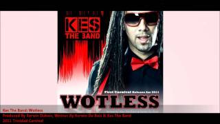 Kes The Band  Wotless quot2011 Trinidad Socaquot [upl. by Assadah553]