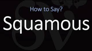 How to Pronounce Squamous CORRECTLY Meaning amp Pronunciation [upl. by Janaye750]