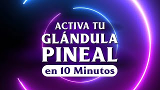 🧿Meditación para ACTIVAR la GLÁNDULA PINEAL en 10 MINUTOS  Tercer Ojo [upl. by Jamal533]