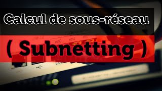 Calcul de sousréseau Subnetting [upl. by Eneryc]