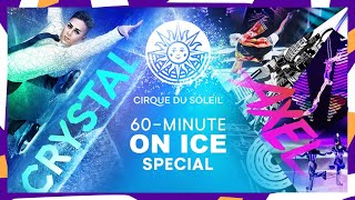 60MINUTE SPECIAL 7  Cirque du Soleil  Crystal Axel [upl. by Anastasius]