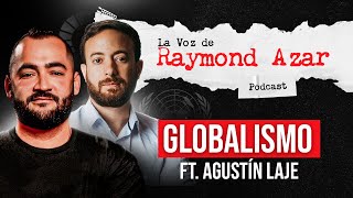 Globalismo Ft Agustín Laje  Episodio 58 [upl. by Sarine281]