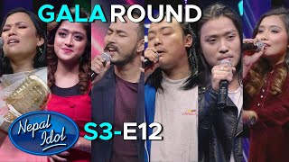 NEPAL IDOL SEASON 3  GALA ROUND  EPISODE 12  AP1HD [upl. by Hubbard]