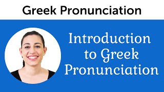 Introduction to Perfect Greek Pronunciation [upl. by Bruyn]