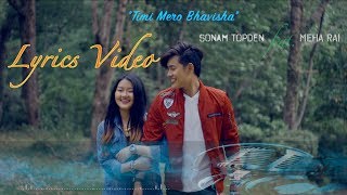 Timi Mero Bhavisha  Lyrics Video With English Subtitles [upl. by Maisey]