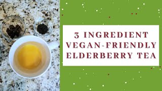 How to make elderberry tea with dried berries 3 ingredient veganfriendly recipe [upl. by Ahsinwad]