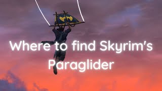 Skyrim SE Where to find the Paraglider and Tarhiels gale [upl. by Agemo]