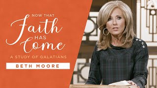 Now That Faith Has Come  A Study of Galatians  Beth Moore [upl. by Euqinobe127]