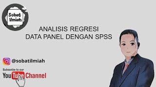 Analisis Regresi Data Panel dengan SPSS [upl. by Anatniuq]