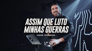 ASSIM QUE LUTO MINHAS GUERRAS  ANDRÉ FERNANDES [upl. by Oramug]