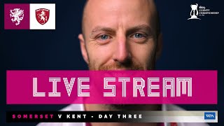 LIVE STREAM Somerset vs Kent  Day Three [upl. by Nauquf]