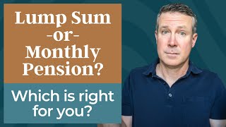 LumpSum or Monthly Pension Which Is Right For You [upl. by Norreht27]