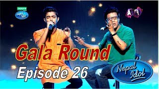 Nepal Idol GALA Round Full Episode 26 [upl. by Cammie226]