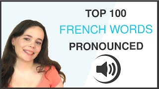 PRONOUNCE THE 100 MOST COMMON FRENCH WORDS [upl. by Paz]