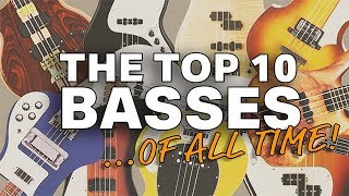 The Top 10 Bass Guitars of ALL Time [upl. by Ellwood961]